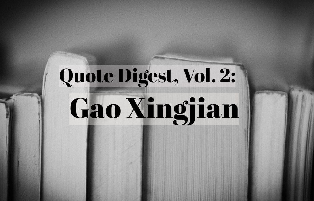 Quote Digest, Vol. 2: Gao&nbsp;Xingjian