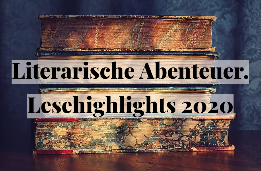 Literarische Abenteuer. Lesehighlights&nbsp;2020