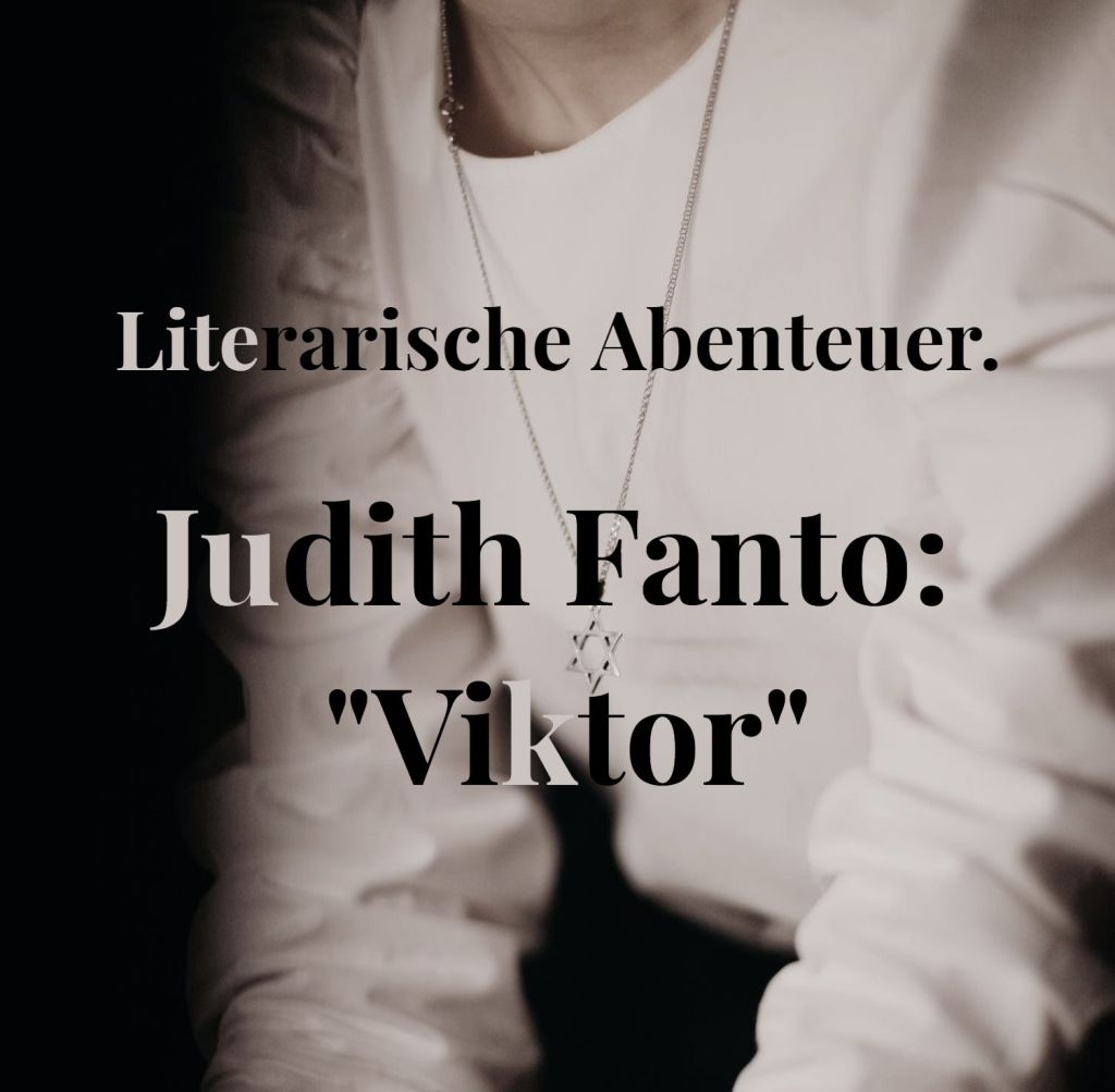 Literarische Abenteuer. Judith Fanto: „Viktor“
