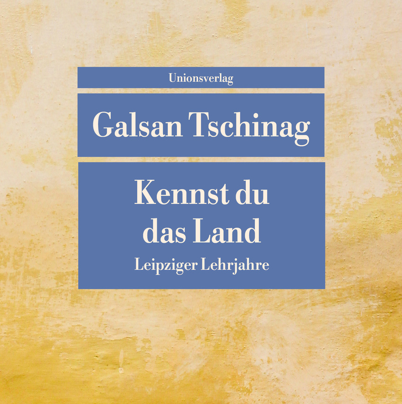 Zu den Sternen und zurück. Galsan Tschinag: „Kennst du das Land. Leipziger Lehrjahre“