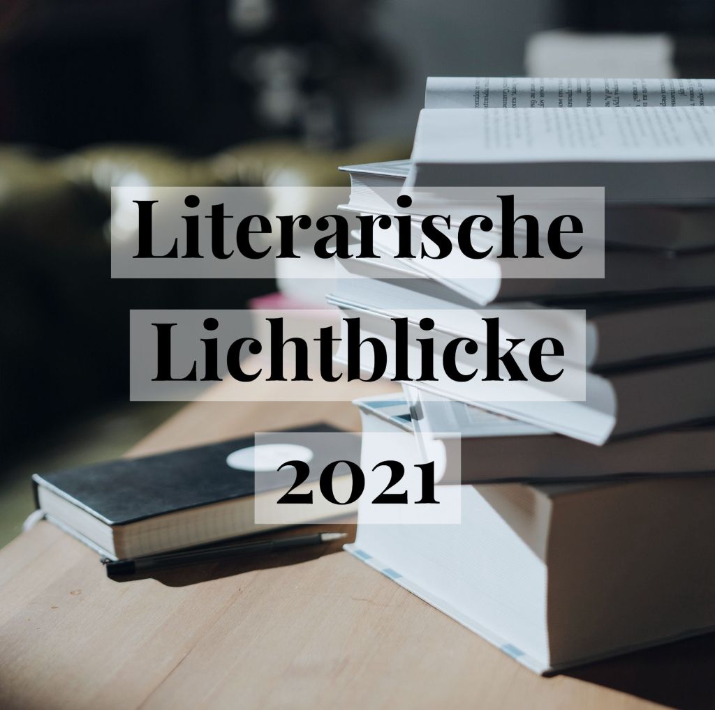 Literarische Abenteuer: literarische Lichtblicke&nbsp;2021