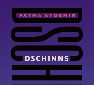 Der Schatten hinter dir. Fatma Aydemir: „Dschinns“
