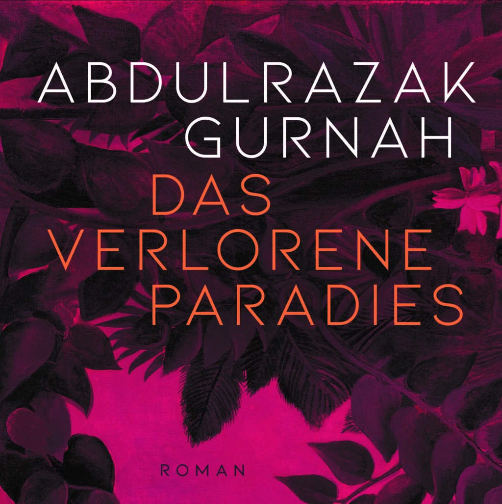 Das Land der Dschinns und Ungeheuer. Abdulrazak Gurnah: „Das verlorene&nbsp;Paradies“