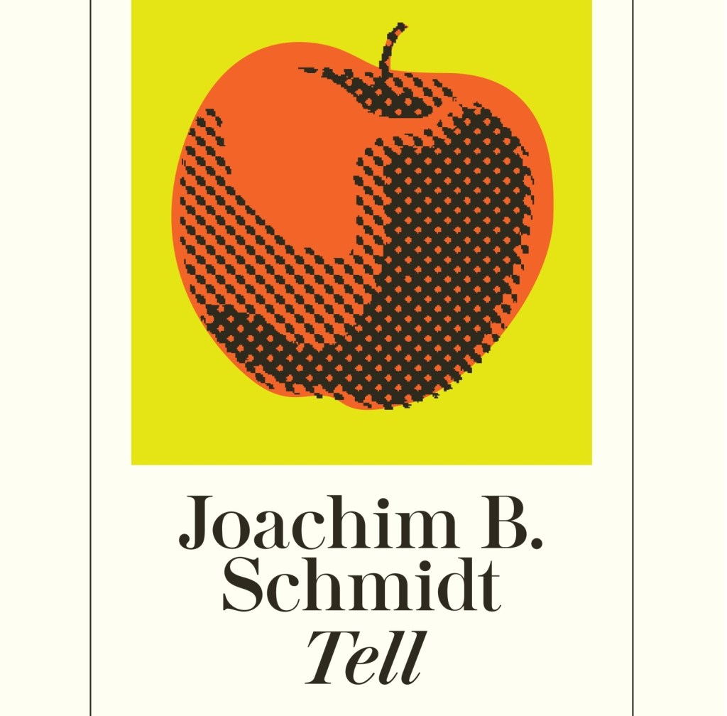 Die Real Housewives von Isental. Joachim B. Schmidt: „Tell“