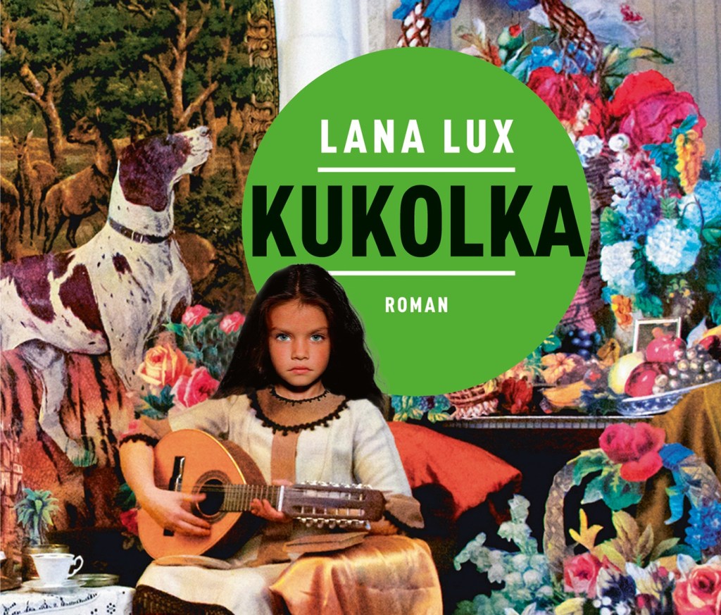 Pandoras Matrjoschka. Lana Lux: „Kukolka“