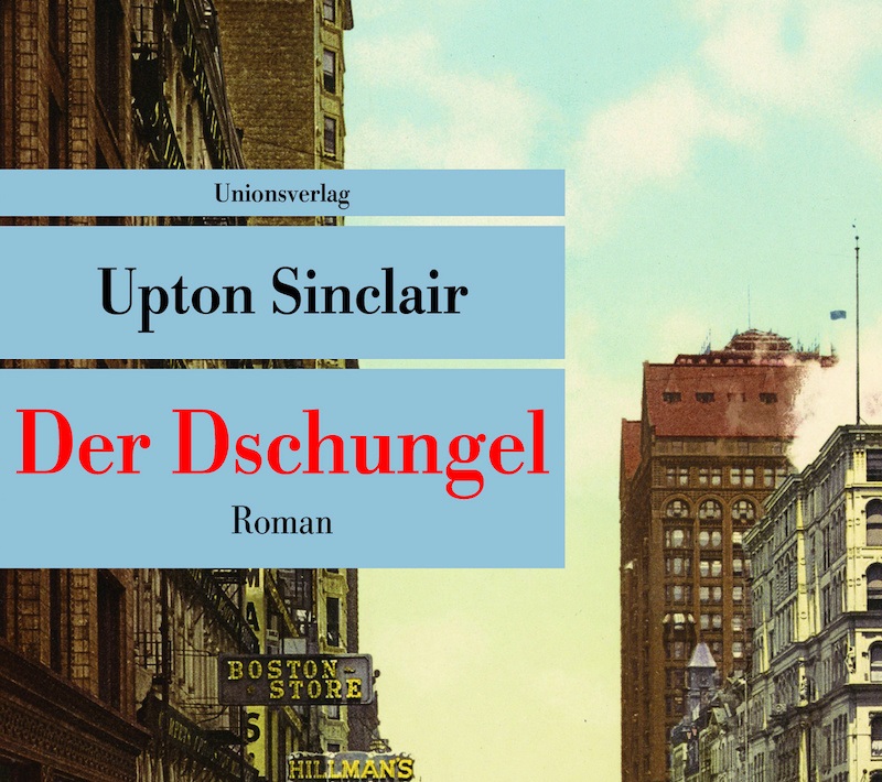 Seelenlose Blutwurst. Upton Sinclair: „Der Dschungel“