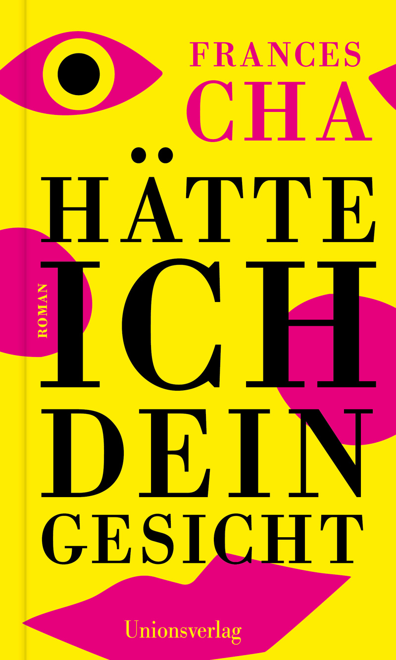 Der seidene Faden reißt. Frances Cha: „Hätte ich dein&nbsp;Gesicht“