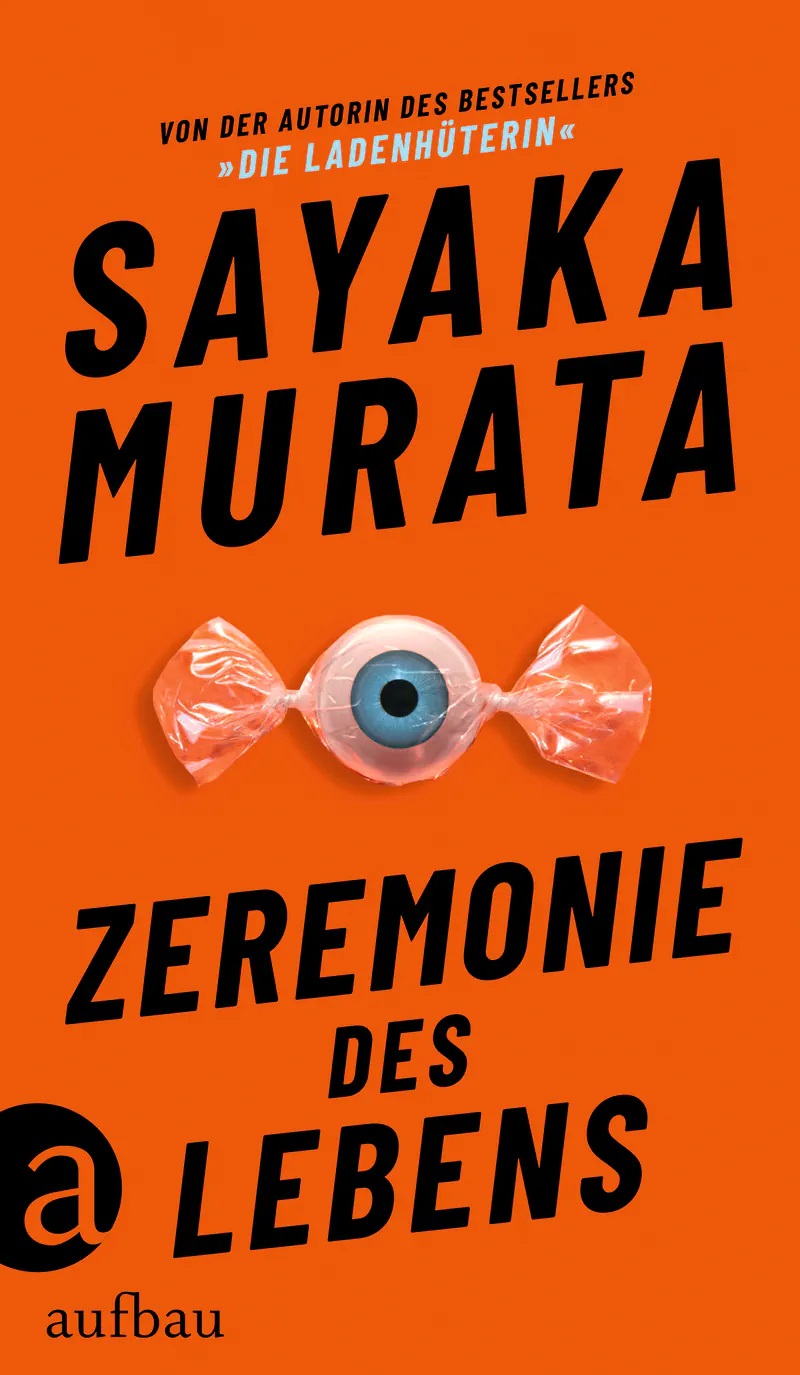 Gruseliger Gaumenschmaus. Sayaka Murata: „Zeremonie des&nbsp;Lebens“